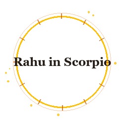 Rahu in Scorpio